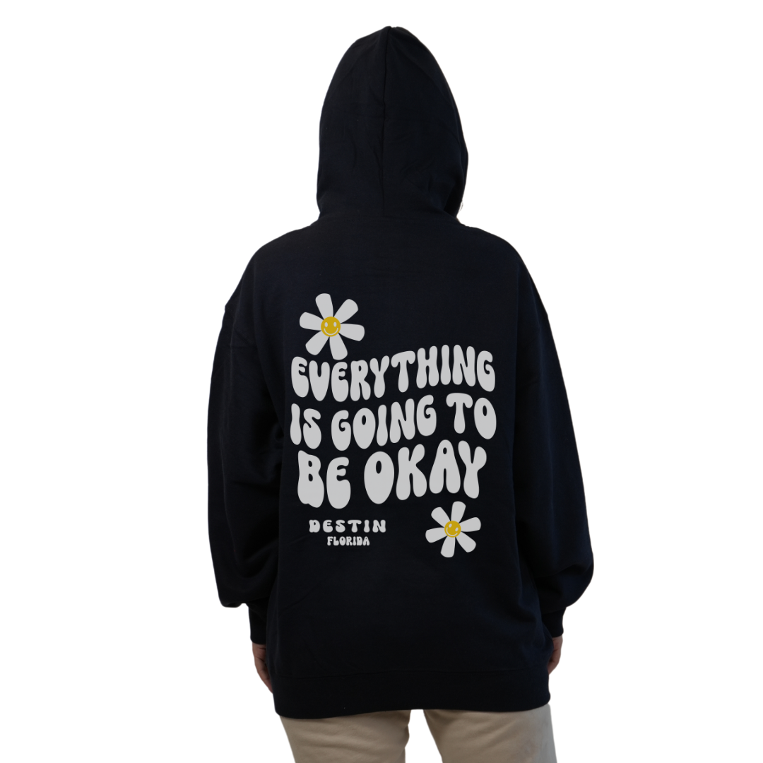 Destin Florida Pullover Hoodie Women with front "Everything is going to be Okay" design and the same back big design Styl 252
